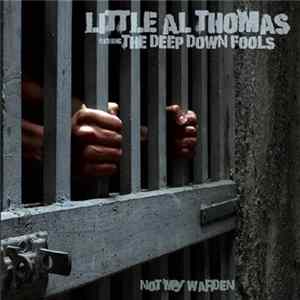 FLAC Little Al Thomas And The Deep Down Fools - Not My Warden