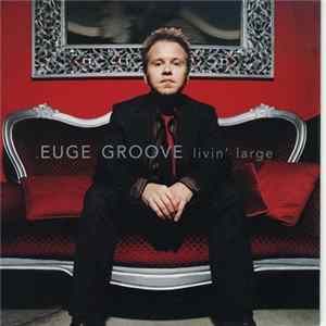FLAC Euge Groove - Livin' Large