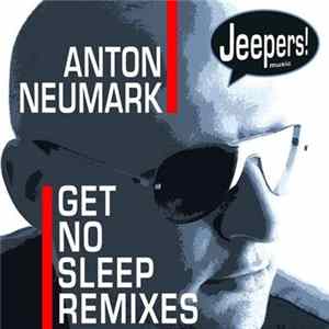 FLAC Anton Neumark - Get No Sleep Remixes