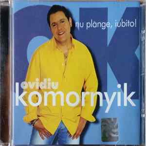 FLAC Ovidiu Komornyik - Nu Plânge, Iubito!