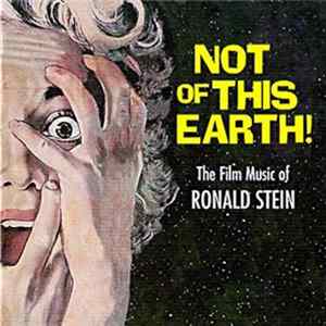 FLAC Ronald Stein - Not Of This Earth! - The Film Music Of Ronald Stein