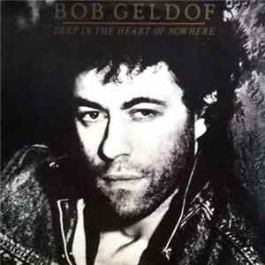 FLAC Bob Geldof - Deep In The Heart Of Nowhere