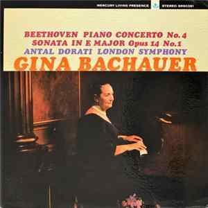 FLAC Beethoven, Gina Bachauer, Antal Dorati, London Symphony - Piano Concerto No. 4 / Sonata In E Major Opus 14 No.1