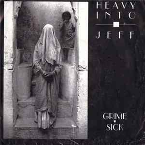FLAC Heavy Into Jeff - Grime/ Sick