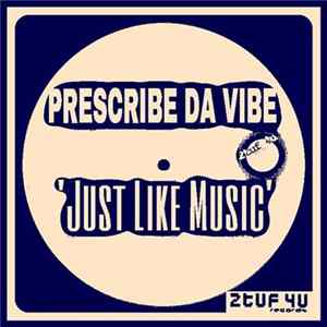 FLAC Prescribe Da Vibe - Just Like Music
