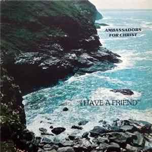 FLAC The Ambassadors For Christ - I Have A Friend
