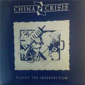 FLAC China Crisis - Flaunt The Imperfection