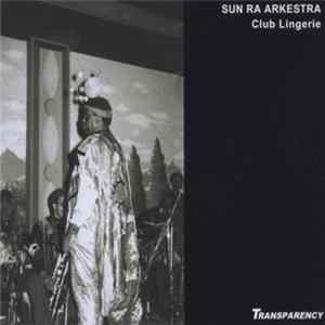 FLAC Sun Ra Arkestra - Live At Club Lingerie