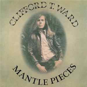 FLAC Clifford T. Ward - Mantle Pieces