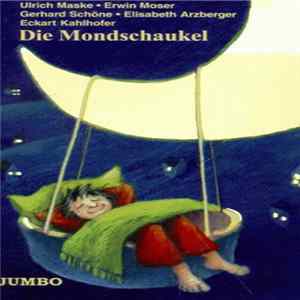 FLAC Ulrich Maske, Erwin Moser, Gerhard Schöne, Elisabeth Arzberger, Eckart Kahlhofer - Die Mondschaukel