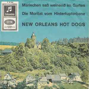 FLAC New Orleans Hot Dogs - Mariechen Saß Weinend Im Garten / Die Moritat Vom Hintertupferbene