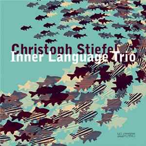 FLAC Christoph Stiefel Trio - Inner Language Trio