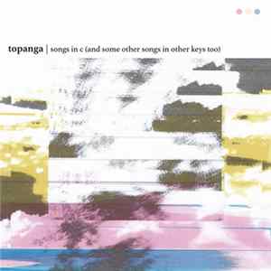FLAC Topanga - Songs in C (And Some Other Songs in Other Keys Too)