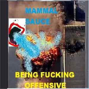 FLAC Mammal Sauce - Being Fucking Offensive
