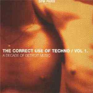 FLAC Various - The Correct Use Of Techno / Vol. 1 - A Decade Of Detroit Music