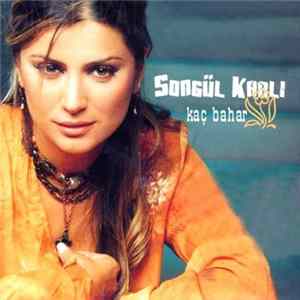 FLAC Songül Karlı - Kaç Bahar