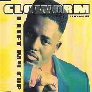 FLAC Gloworm - I Lift My Cup
