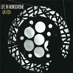 FLAC Kai Fish - Life In Monochrome