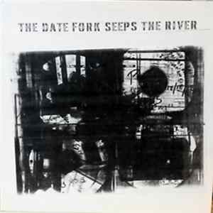 FLAC Various - The Date Fork Seeps The River