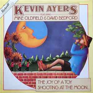 FLAC Kevin Ayers featuring Mike Oldfield, David Bedford - The Joy Of A Toy / Shooting At The Moon