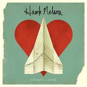 FLAC Hawk Nelson - Crazy Love