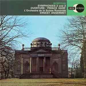 FLAC Alexander Borodin - Ernest Ansermet Conducting L'Orchestre De La Suisse Romande - Symphonies Nos. 2 & 3 / Prince Igor Overture