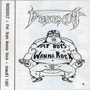 FLAC Desexult - Fat Boys Wanna Rock - Demo#3