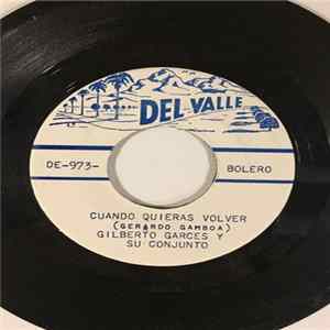 FLAC Gilberto Garces Y Su Conjunto - No Me Importa / Cuando Quieras Volver