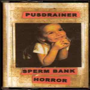 FLAC Pusdrainer - Sperm Bank Horror