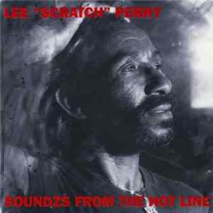FLAC Lee "Scratch" Perry - Soundzs From The Hot Line