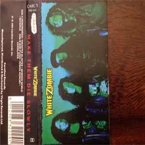FLAC White Zombie - Make Them Die Slowly