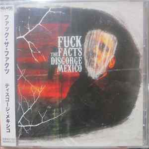 FLAC Fuck The Facts - Disgorge Mexico
