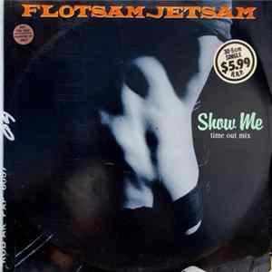 FLAC Flotsam Jetsam - Show Me (Time Out Mix)