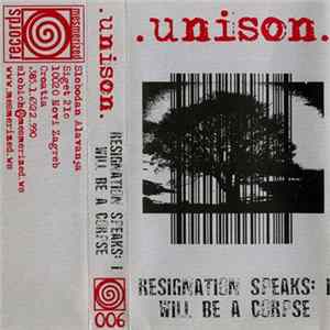 FLAC .Unison. - Resignation Speaks: I Will Be A Corpse