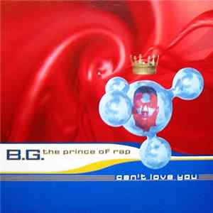 FLAC B.G. The Prince Of Rap - Can't Love You