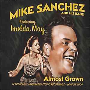 FLAC Mike Sanchez And His Band Featuring Imelda May - Almost Grown