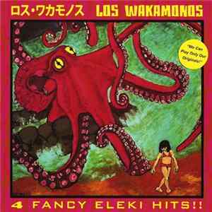 FLAC Los Wakamonos - 4 Fancy Eleki Hits !!