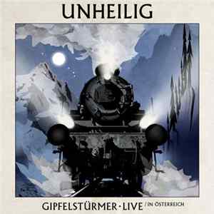 FLAC Unheilig - Gipfelstürmer * Live / In Österreich