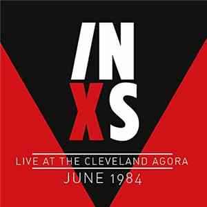 FLAC INXS - Live At The Cleveland Agora June 1984