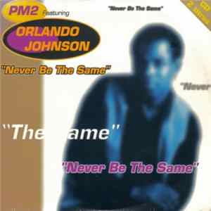 FLAC PM2 Featuring Orlando Johnson - Never Be The Same