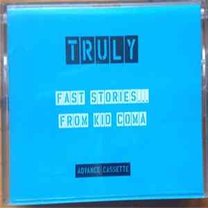 FLAC Truly - Fast Stories...From Kid Coma