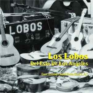 FLAC Los Lobos Del Este De Los Angeles - Just Another Band From East L.A.