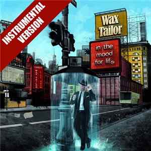 FLAC Wax Tailor - In The Mood For Life (Instrumental Version)