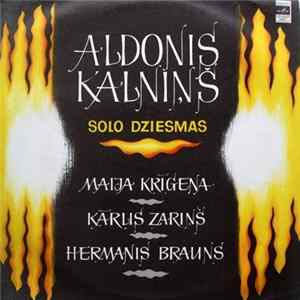 FLAC Aldonis Kalniņš - Maija Krīgena, Kārlis Zariņš, Hermanis Brauns - Solo Dziesmas