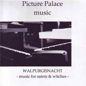 FLAC Picture Palace Music - Walpurgisnacht - Music For Saints & Witches