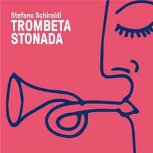 FLAC Stefano Schiraldi - Trombeta Stonada