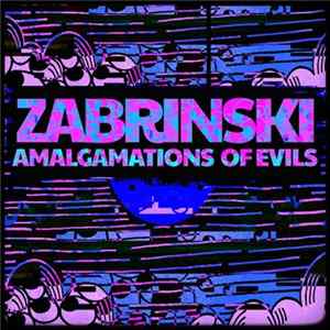 FLAC Zabrinski - Amalgamations Of Evils