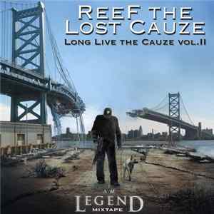 FLAC Reef The Lost Cauze - Long Live The Cauze Vol. II - I Am Legend Mixtape