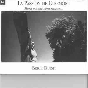 FLAC Brice Duisit - La Passion de Clermont (Hora Vos Dic Vera Raizun...)