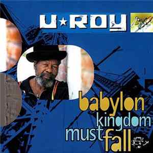 FLAC U-Roy - Babylon Kingdom Must Fall